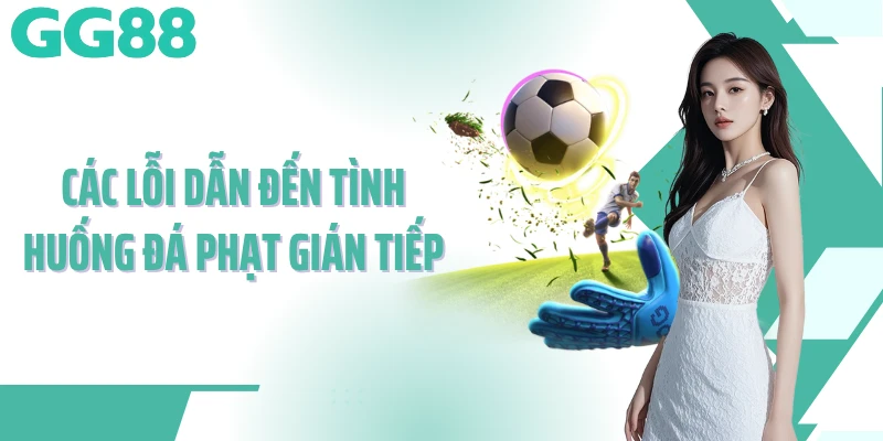 Các lỗi dẫn đến tình huống đá phạt gián tiếp