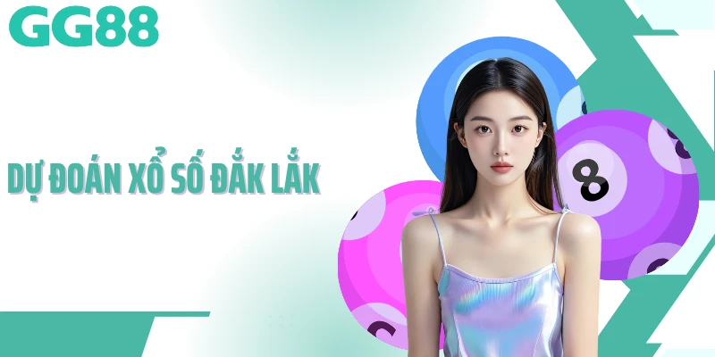 dự đoán xổ số đắk lắk